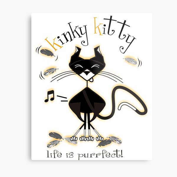 KINKY KITTY - Kinky mmm....! Metal Print