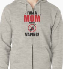 I Am A Mom Against Vaping Zipped Hoodie