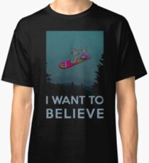 I want to believe - The Hover Board from back to the future Classic T-Shirt