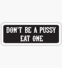 Eat Pussy - Cool Motorcycle Or Funny Helmet Stickers Sticker