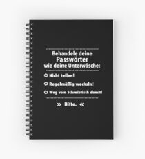 behandele deine passworter wie deine unterwasche Spiral Notebook