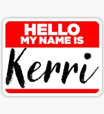 My Name Is Kerri - Names Tag Hipster Sticker & Shirt Sticker