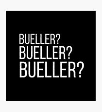 Bueller? Bueller? Bueller? Photographic Print
