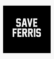 Save Ferris Photographic Print