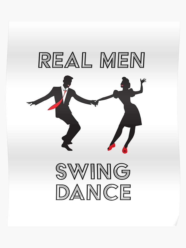 Swing Dance Funny Design Mens Real Men Swing Dance Poster