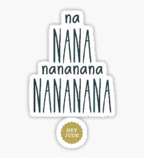 Na Nana Nananana Nananana Hey Jude Sticker