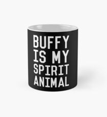 Buffy is my Spirit Animal_White Mug