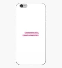 maybe she's born with it, maybe it's an instagram filter iPhone Case