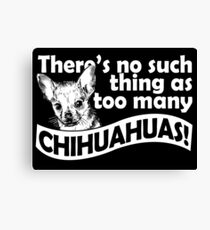 Es gibt nicht so viele Chihuahuas Leinwanddruck
