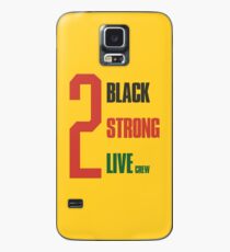 2 Live-Crew - 2 schwarz, 2 stark Hülle & Skin für Samsung Galaxy