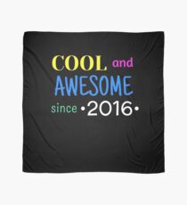 Cool And Awesome Since 2016 Scarf