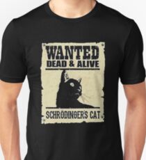 WANTED DEAD AND ALIVE SCHRODINGER'S CAT Unisex T-Shirt