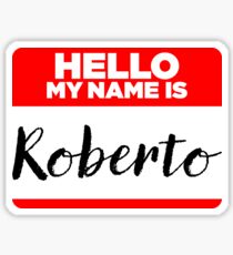 My Name Is... Roberto - Names Tag Hipster Sticker & Shirt Sticker