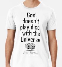 Camiseta premium Einstein, Dios, Ciencia, Dios no juega a los dados con el Universo, en blanco
