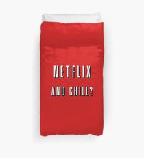 Netflix and chill? Duvet Cover