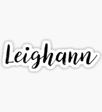 Leighann - Cute Girl Names For Wife Daughter Sticker