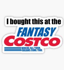 i bought this at the fantasy costco Sticker