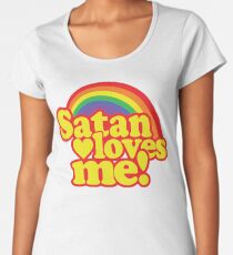 Satan Loves Me! Women's Premium T-Shirt