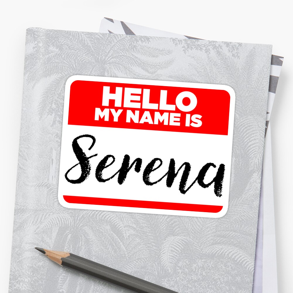 my-name-is-serena-names-tag-hipster-sticker-shirt-sticker-by