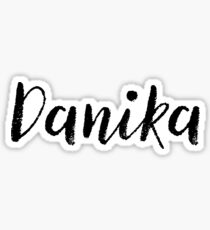 Danika - Cute Names For Girls Stickers & Shirts Sticker