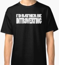 Introverting Classic T-Shirt