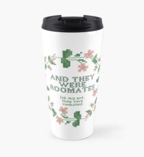 and they were roomates - vine quote cross stich Travel Mug