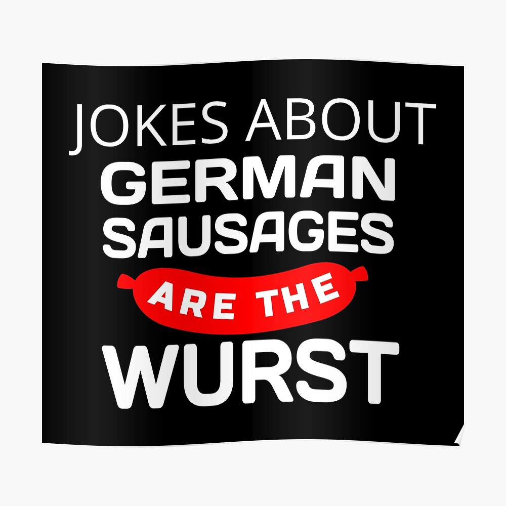 "Jokes About German Sausage Are The Wurst Funny Pun Oktoberfest" Poster