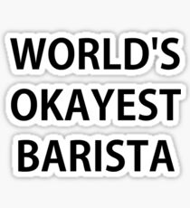 World's Okayest Barista Sticker