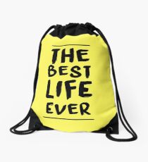 The Best Life Ever (Typography, Brushed) Drawstring Bag