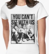 You can't sit with us Women's Fitted T-Shirt