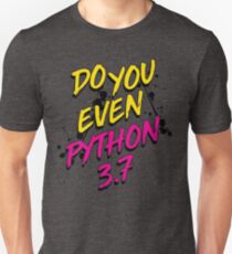 DO YOU EVEN PYTHON Unisex T-Shirt