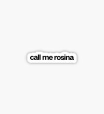 Call Me Rosina - Hipster Names Tees Girls Sticker