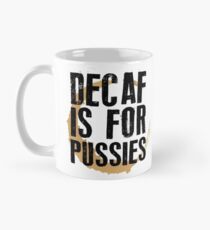 Taza clásica Decaf es para coños