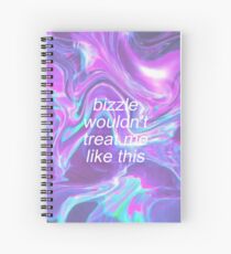 Cuaderno de espiral bizzle wouldn't treat me like this