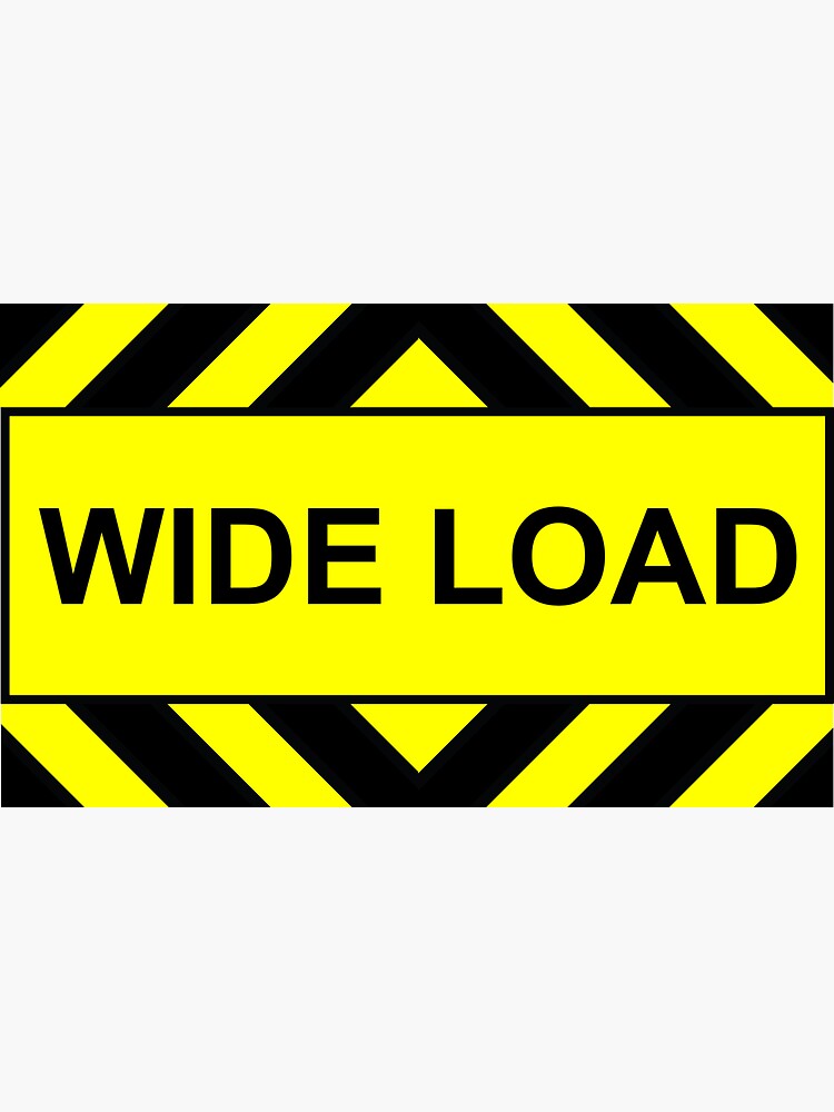 "Wide Load" Sticker by mrsimit Redbubble