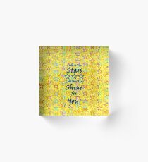 look at the stars, look how they shine for you! Acrylic Block