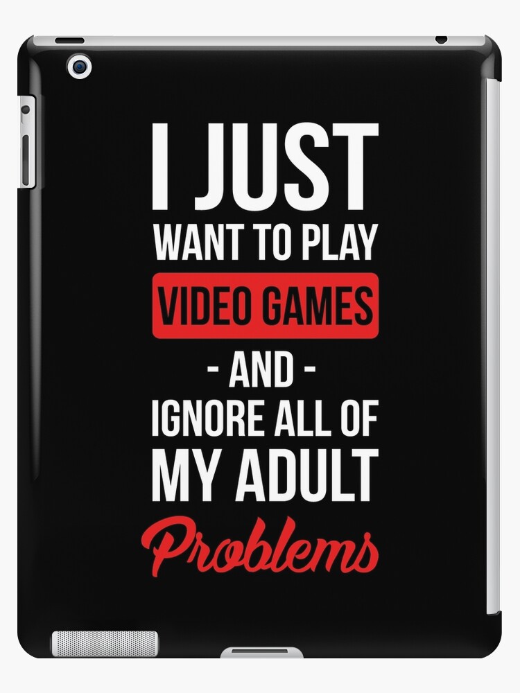 i want to play video games