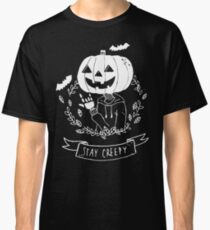 Stay Creepy! Classic T-Shirt