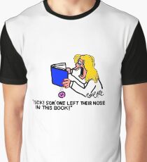 'Yuck! Someone left their nose in this book!' Graphic T-Shirt