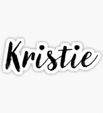 Kristie - Girl Names For Wives Daughters Stickers Tees Sticker