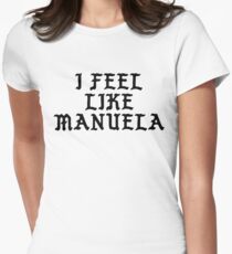 I Feel Like Manuela - Funny PABLO Parody Name Sticker Women's Fitted T-Shirt