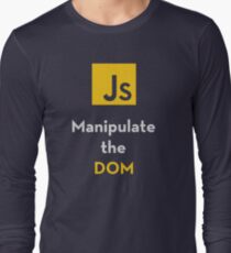 Javascript - Manipulate the DOM Long Sleeve T-Shirt