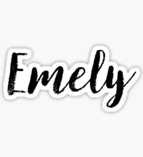 Emely - Cute Names For Girls Stickers & Shirts Sticker