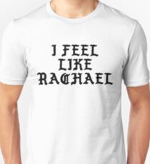 I Feel Like Rachael - Funny PABLO Parody Name Sticker Unisex T-Shirt