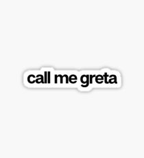 Call Me Greta - Cool Custom Stickers Shirt Sticker