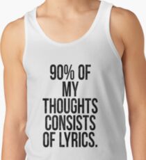 90% of my thoughts are song lyrics! Men's Tank Top