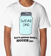 You're Gonna Need a Bigger Jar Long T-Shirt