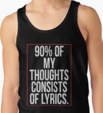 90% of my thoughts are song lyrics! Men's Tank Top