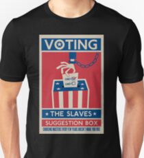 Voting: The Slaves Suggestion Box Unisex T-Shirt