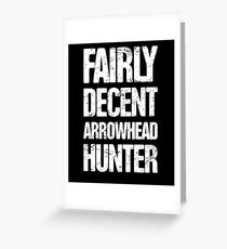 Gift For Arrowhead Hunters Greeting Card
